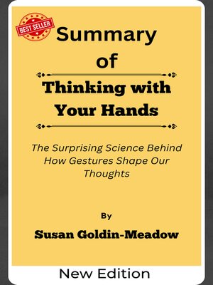 cover image of Summary of Thinking with Your Hands the Surprising Science Behind How Gestures Shape Our Thoughts   by  Susan Goldin-Meadow